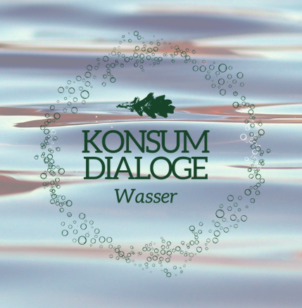 Konsumdialoge Wasser Teil 3